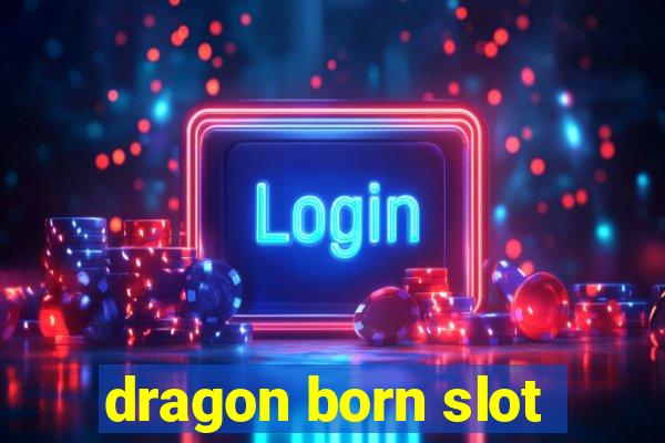 dragon born slot