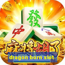 dragon born slot