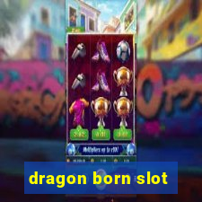 dragon born slot