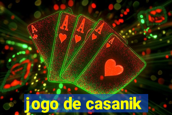 jogo de casanik