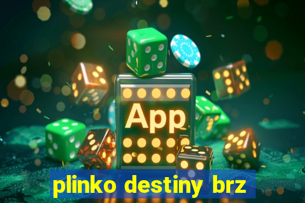 plinko destiny brz