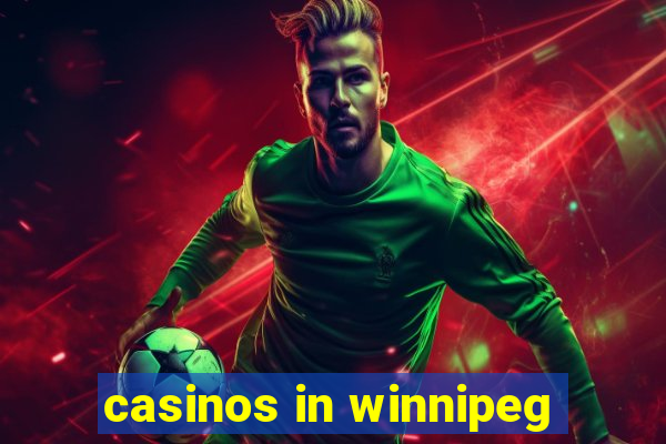 casinos in winnipeg