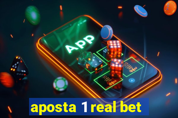 aposta 1 real bet