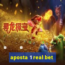 aposta 1 real bet