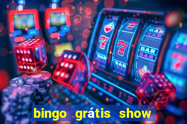 bingo grátis show ball 3 playbonds