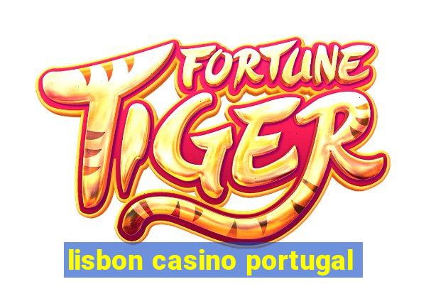 lisbon casino portugal