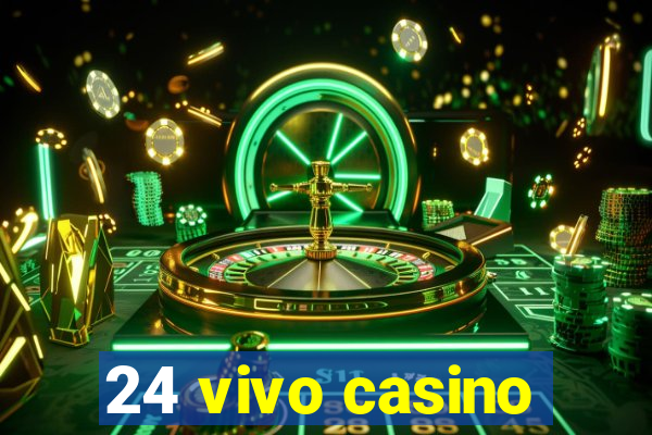 24 vivo casino