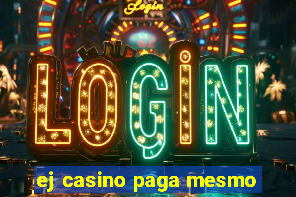 ej casino paga mesmo