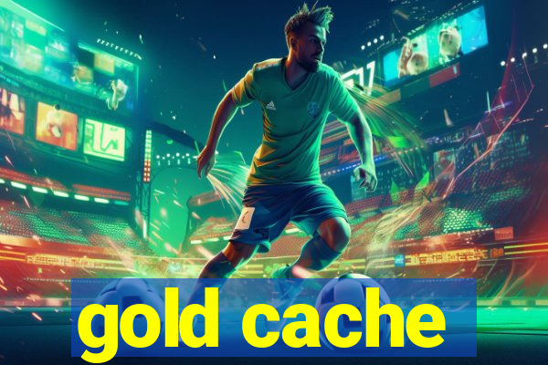 gold cache