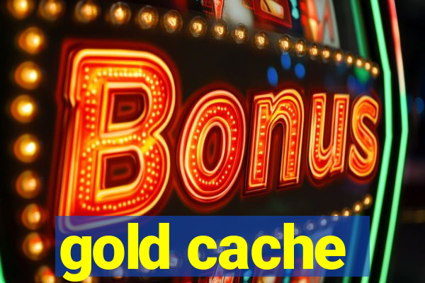 gold cache