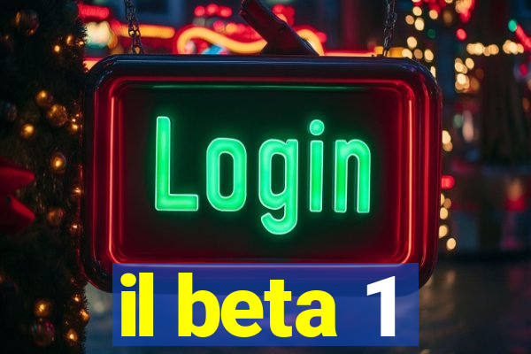 il beta 1