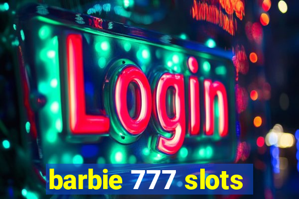 barbie 777 slots