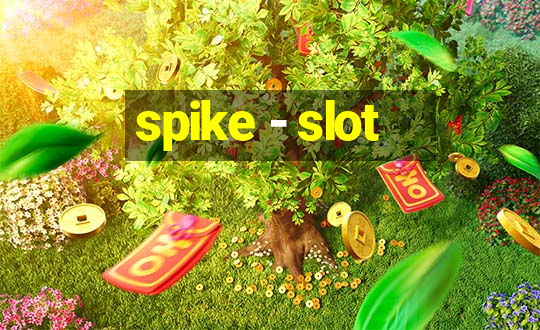 spike - slot