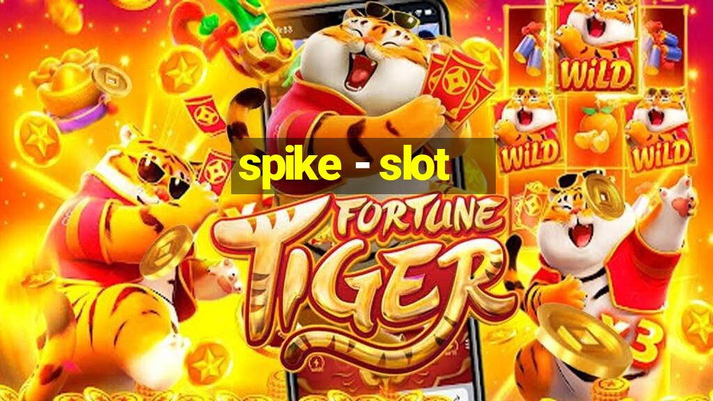 spike - slot