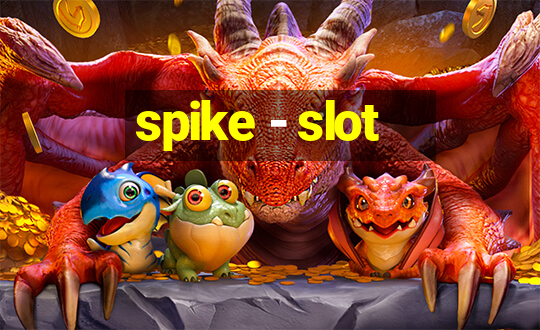 spike - slot