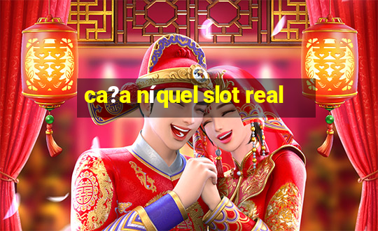 ca?a níquel slot real