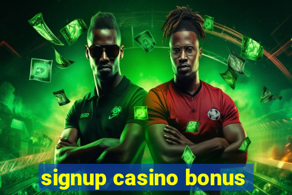 signup casino bonus