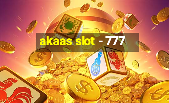 akaas slot - 777