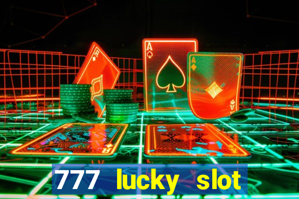 777 lucky slot online casino