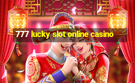 777 lucky slot online casino