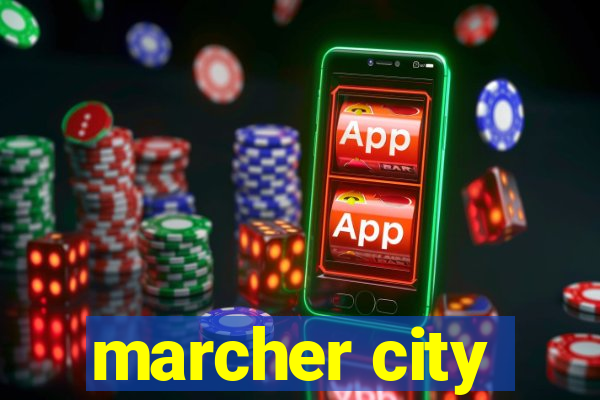 marcher city