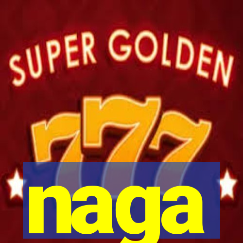 naga