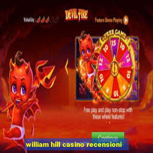 william hill casino recensioni