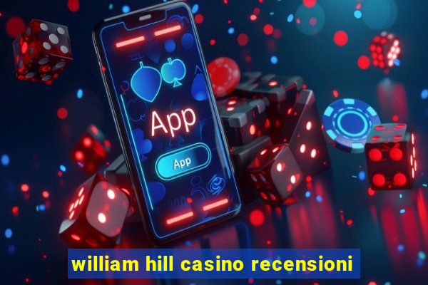 william hill casino recensioni