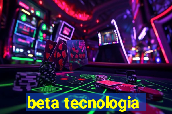 beta tecnologia