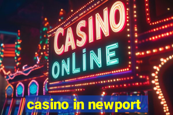 casino in newport