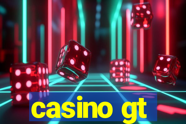 casino gt