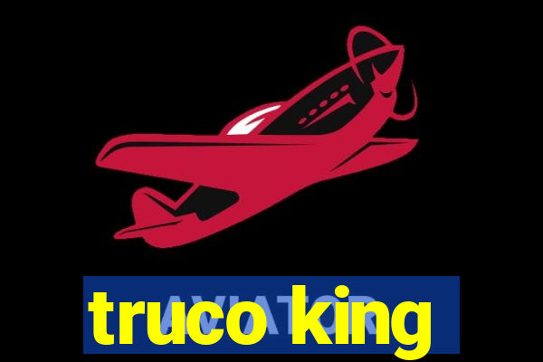 truco king