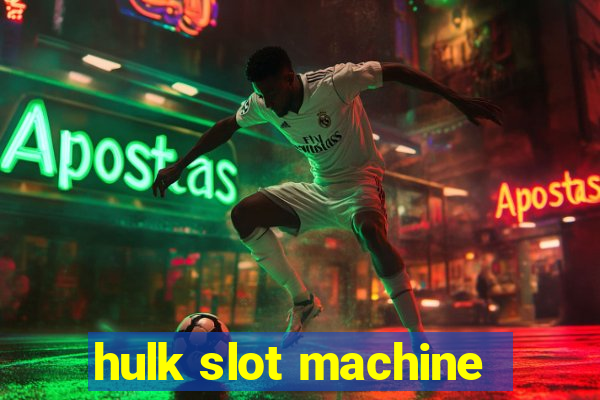 hulk slot machine