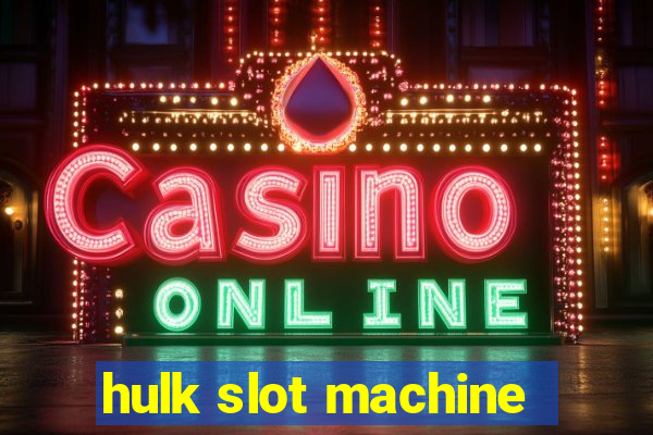 hulk slot machine