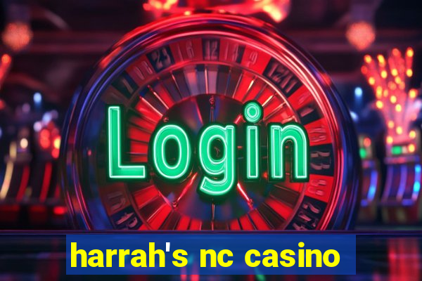 harrah's nc casino