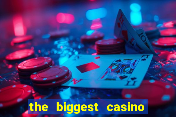 the biggest casino in usa