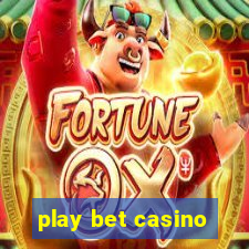 play bet casino