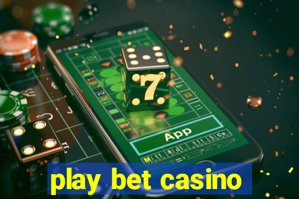 play bet casino