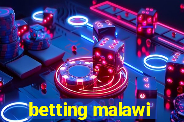 betting malawi