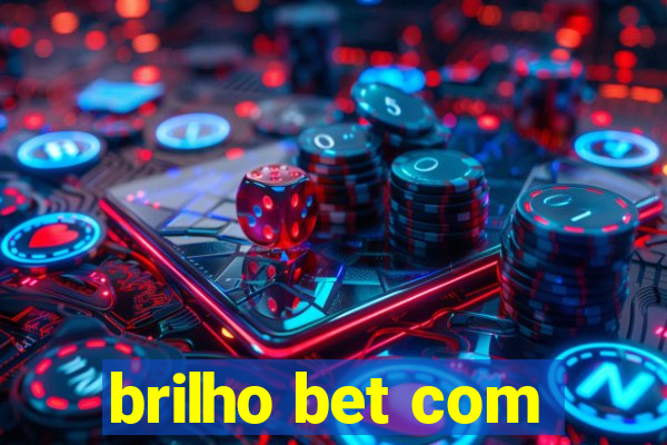 brilho bet com