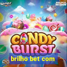 brilho bet com