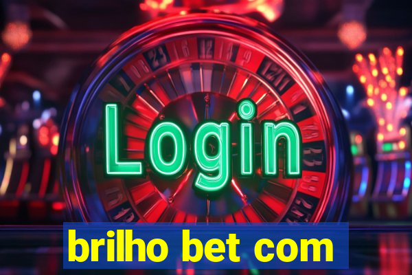 brilho bet com