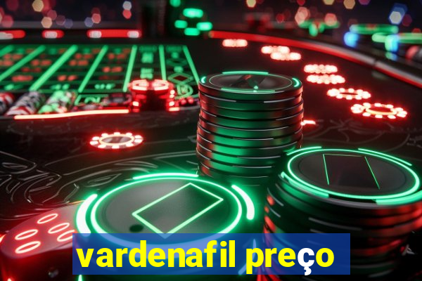 vardenafil preço