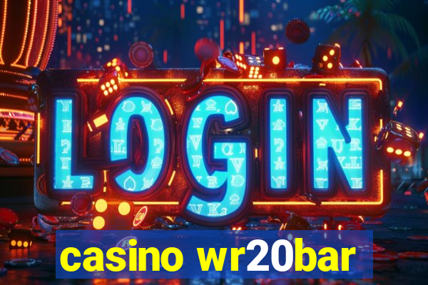 casino wr20bar