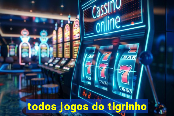 todos jogos do tigrinho