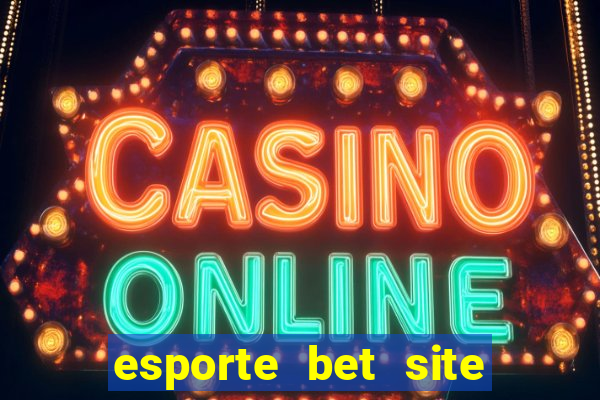 esporte bet site de aposta