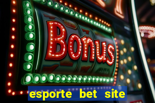 esporte bet site de aposta