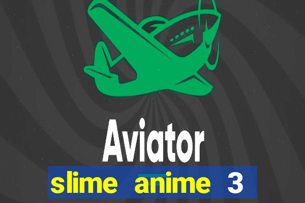 slime anime 3 temporada dublado