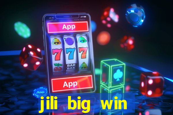 jili big win casino slots