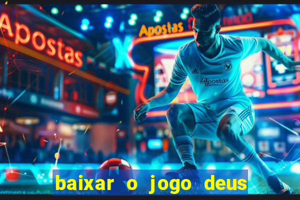 baixar o jogo deus da guerra